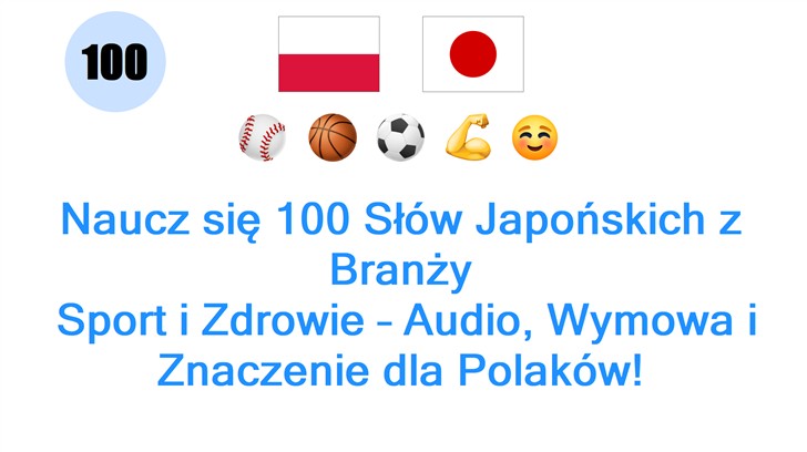 Naucz się 100 Słów Japońskich z Branży: Sport i Zdrowie – Audio, Wymowa i Znaczenie dla Polaków!